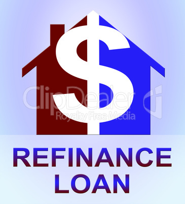 Refinance Loan Represents Equity Mortgage 3d Illustration