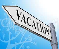 Vacation Travel Representing Holiday Trips 3d Illustration