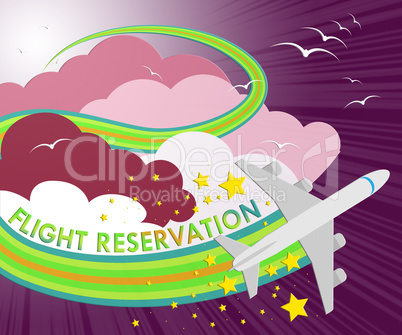 Flight Reservation Means Booking Flights 3d Illustration