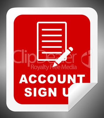 Account Sign Up Indicates Registration Membership 3d Illustratio