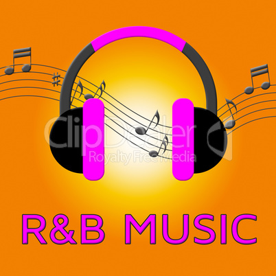 R&B Music Means Rhythm And Blues 3d Illustration
