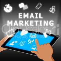 Email Marketing Tablet Indicates Emarketing 3d Illustration