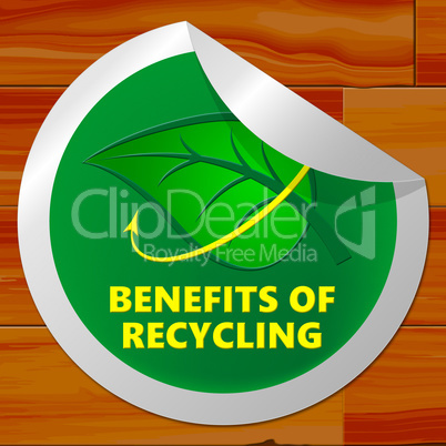 Benefits Of Recycling Meaning Eco Rewards 3d Illustration