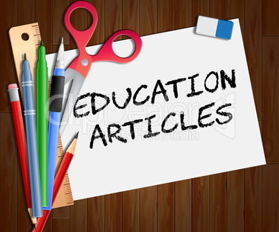 Education Articles Indicates Learning Information 3d Illustratio