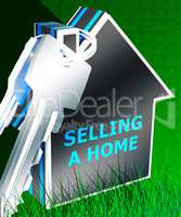 Selling A Home Means Sell Property 3d Rendering