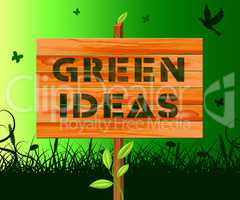 Green Ideas Means Eco Concepts 3d Illustration