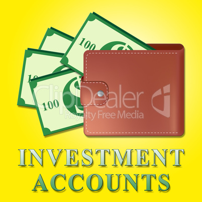 Investment Accounts Means Money Investing 3d Illustration