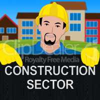 Construction Sector Showing Building Industry 3d Illustration