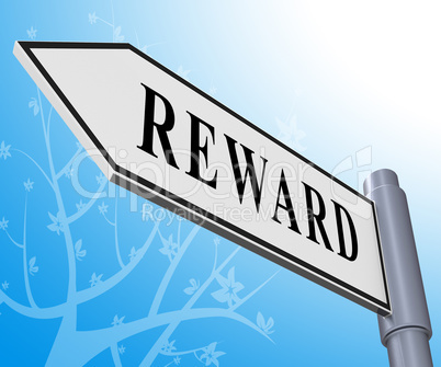 Reward Sign Representing Rewards Benefits 3d Illustration