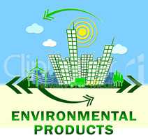 Environmental Products Showing Eco Goods 3d Illustration