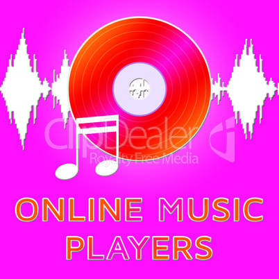 Online Music Players Means Internet Songs 3d Illustration