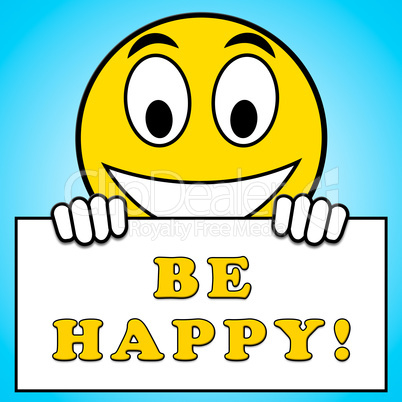 Be Happy Shows Joyful Fun 3d Illustration
