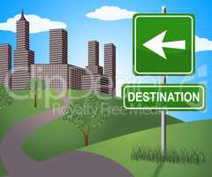 Destination Sign Shows City Route 3d Illustration