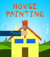 Home Painting Means Home Painter 3d Illustration