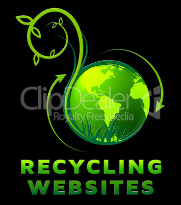 Recycling Websites Shows Recycle Sites 3d Illustration