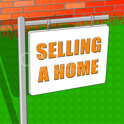 Selling A Home Indicates Property Sale 3d Illustration