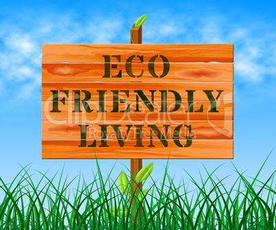 Eco Friendly Living Means Green Life 3d Illustration