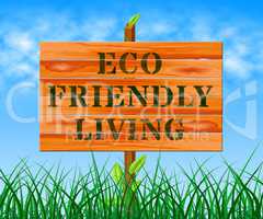 Eco Friendly Living Means Green Life 3d Illustration