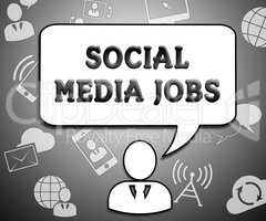 Social Media Jobs Means Online Vacancies 3d Illustration