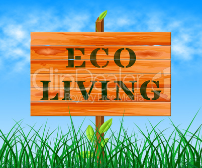 Eco Living Means Green Life 3d Illustration