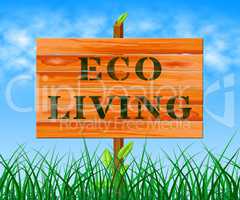Eco Living Means Green Life 3d Illustration