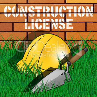 Construction License Represents Building Qualification 3d Illust