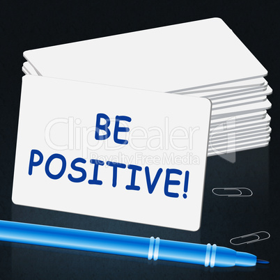 Be Positive Showing Optimist Mindset 3d Illustration