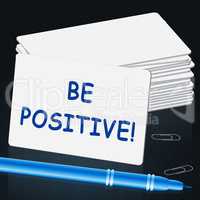 Be Positive Showing Optimist Mindset 3d Illustration