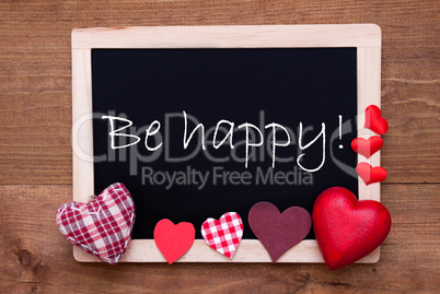 Chalkbord, Red Fabric Hearts, Text Be Happy