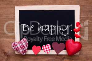 Chalkbord, Red Fabric Hearts, Text Be Happy