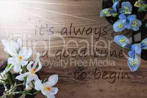 Sunny Crocus And Hyacinth, Quote Always Good Time To Begin