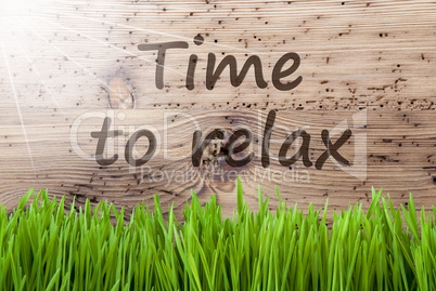 Bright Sunny Wooden Background, Gras, Text Time To Relax