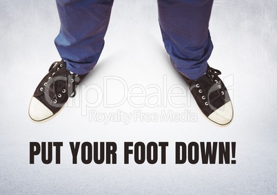 Put your foot down text and Black shoes on feet with grey background