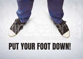 Put your foot down text and Black shoes on feet with grey background