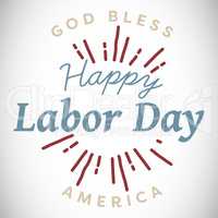 Digital composite image of happy labor day and god bless America text