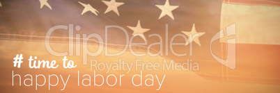 Composite image of digital composite image of time to happy labor day text