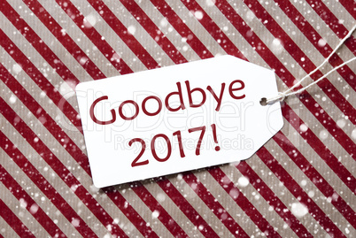 Label On Red Paper, Snowflakes, Text Goodbye 2017