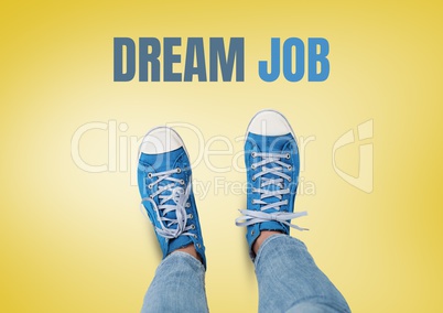 Dream Job text and Blue shoes on feet with yellow background
