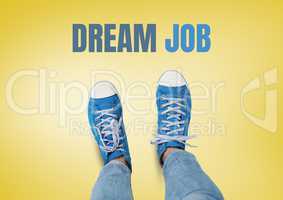 Dream Job text and Blue shoes on feet with yellow background