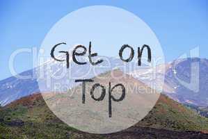 Vulcano Mountain, Text Get On Top