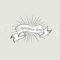 Enjoy your day sign. Vintage doodle banner. Waving ribbon