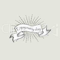 Enjoy every day sign. Vintage doodle banner. Waving ribbon