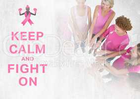 Keep calm and fight on text with breast cancer awareness women putting hands together