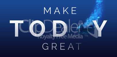 Composite image of digitally generated image of make today great text