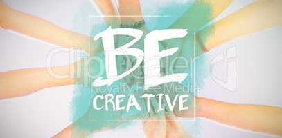 Composite image of be creative