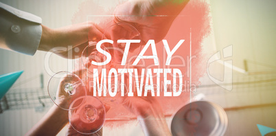 Composite image of stay motivated