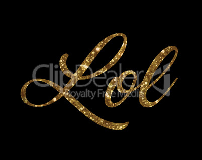 Golden glitter of isolated hand writing word Lol - Laugh out loa