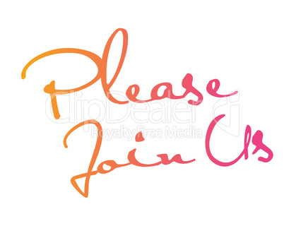 colorful gradient isolated hand writing word PLEASE JOIN US