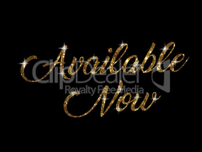 Golden glitter of isolated hand writing word AVAILABLE NOW