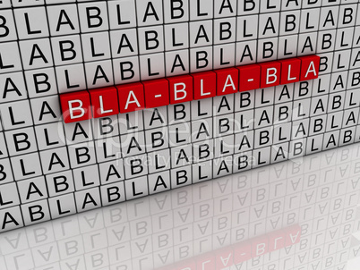 3d Illustration with word cloud about Bla bla bla. Talk about an